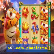 p5 .com plataforma de jogos